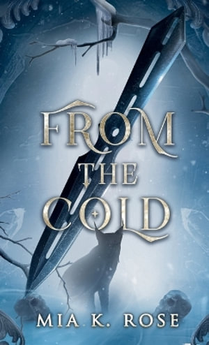 From the Cold - Mia K Rose