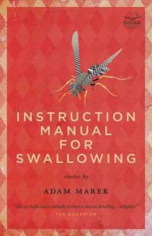 Instruction Manual for Swallowing : Backlit - Adam Marek