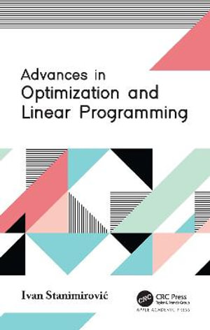 Advances in Optimization and Linear Programming - Ivan Stanimirovi?