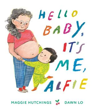 Hello Baby, It's Me, Alfie - Maggie Hutchings