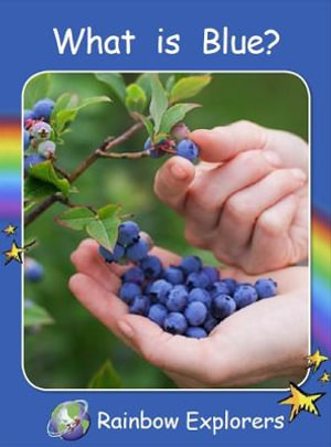 Red Rocket Readers : Rainbow Explorers: What is Blue? (Reading Level 2/F&P Level B) - Pam Holden