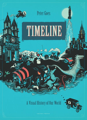Timeline : An Illustrated History of the World - Peter Goes