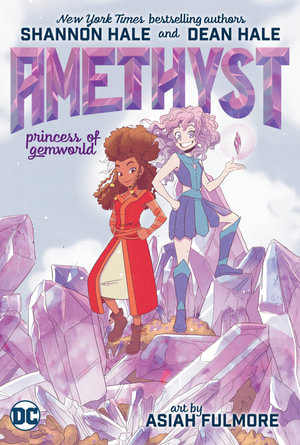 Amethyst : Princess of Gemworld - Shannon Hale