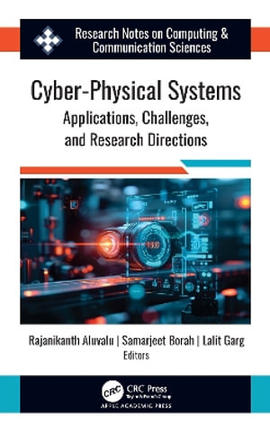 Cyber-Physical Systems : Applications, Challenges, and Research Directions - Lalit Garg
