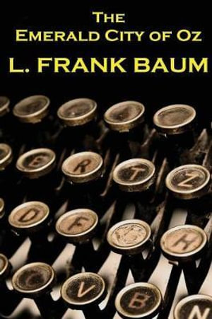 Lyman Frank Baum - The Emerald City Of Oz - Lyman Frank Baum