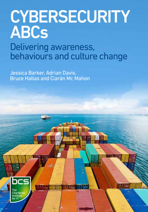 Cybersecurity ABCs : Delivering awareness, behaviours and culture change - Jessica Barker