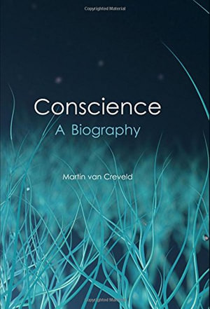 Conscience : A Biography - Martin van Creveld