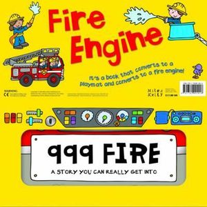 Fire Engine : 999 Fire - A Story You Can Really Get Into - Miles Kelly Publishing