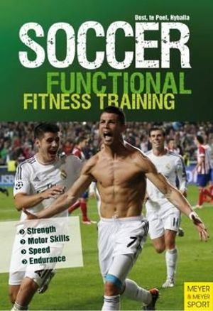 Soccer: Functional Fitness Training : Strength, Motor Skills, Speed, Endurance - Peter Hyballa