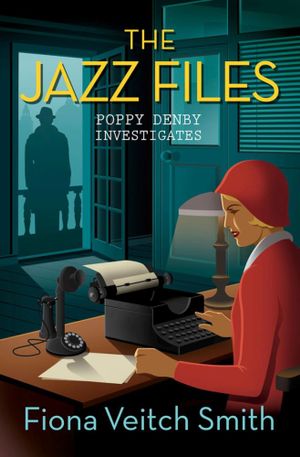 The Jazz Files : Poppy Denby Investigates - Fiona Veitch Smith