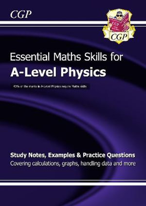 A-Level Physics : Essential Maths Skills - CGP Books