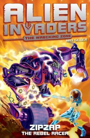 Alien Invaders 9 : Zipzap - The Rebel Racer - Max Silver