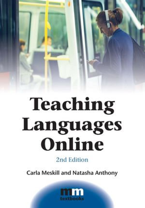Teaching Languages Online : MM Textbooks : Book 12 - Dr. Carla Meskill