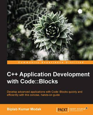 C++ Application Development with Code : Blocks - Biplab Kumar Modak