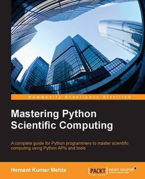 Mastering Python Scientific Computing - Hemant Kumar Mehta