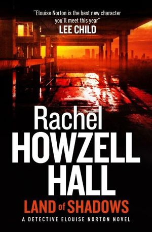 Land of Shadows : A Detective Elouise Norton Novel - Rachel Howzell Hall
