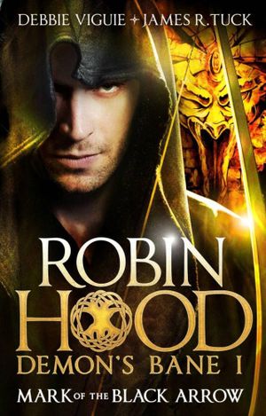 Mark of the Black Arrow (Robin Hood : Demon's Bane #1) - Debbie Viguié