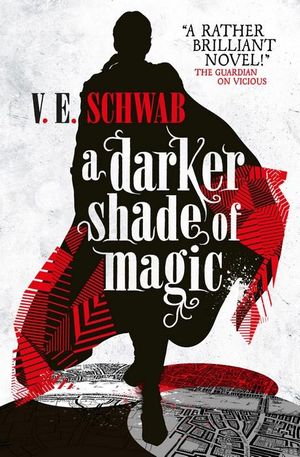 A Darker Shade of Magic, Shades of Magic: Book 1 by V.E. Schwab |  9781783295401 | Booktopia