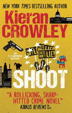 Shoot : An F.X. Shepherd novel : Book 2 - Kieran Crowley