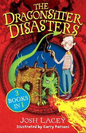 The Dragonsitter Disasters : 3 Books in 1 - Josh Lacey