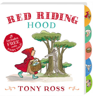 	My Favourite Fairy Tale Board Book : Red Riding Hood :  Includes a QR link to free audio reading of the story. - Tony Ross