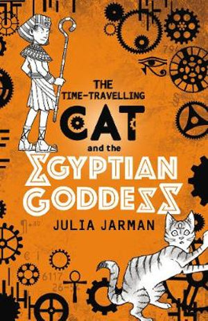 The Time-Travelling Cat and the Egyptian Goddess : Time-Travelling Cat - Julia Jarman