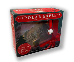 The Polar Express : Christmas Book and Gift Set - Chris Van Allsburg