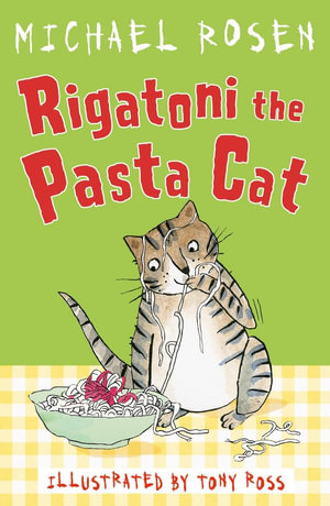 Rigatoni the Pasta Cat : Rosen and Ross - Michael Rosen
