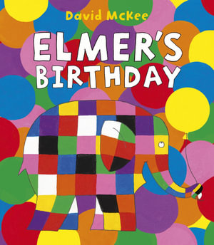 Elmer's Birthday : Elmer Picture Books - David McKee