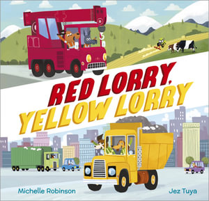 Red Lorry, Yellow Lorry : Busy Vehicles! - Michelle Robinson