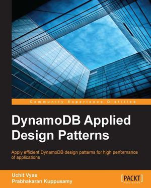 DynamoDB Applied Design Patterns - Uchit Hamendra Vyas