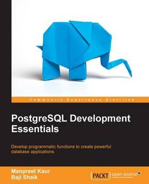 PostgreSQL Development Essentials - Manpreet Kaur