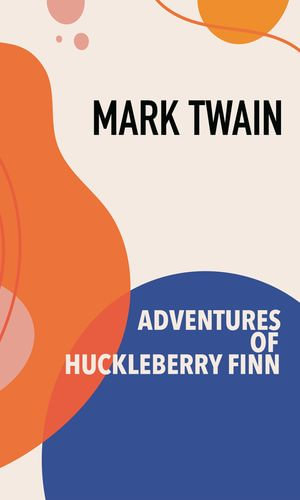 Adventures of Huckleberry Finn - Mark G. Twain