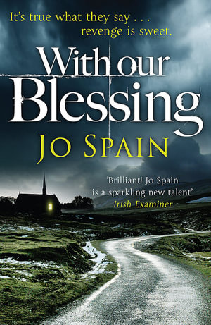 With Our Blessing : An Inspector Tom Reynolds Mystery 1 - Jo Spain