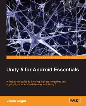Unity 5 for Android Essentials - Valera Cogut