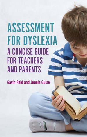 Assessment for Dyslexia and Learning Differences : A Concise Guide for Teachers and Parents - Gavin Reid