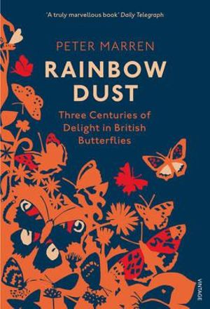 Rainbow Dust : Three Centuries of Delight in British Butterflies - Peter Marren