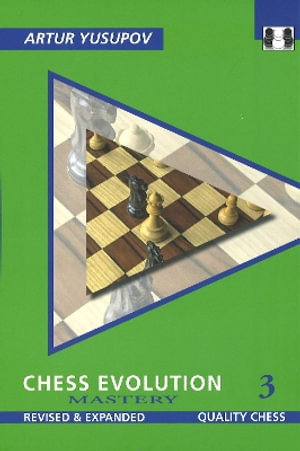 Chess Evolution 3 : Mastery - Artur Yusupov