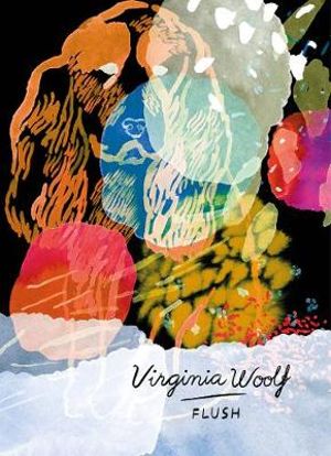 Flush : (A Wexford Case) - Virginia Woolf