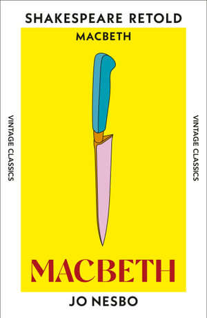 Macbeth : Macbeth, Retold - Jo Nesbo