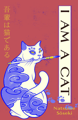 I Am a Cat : Volume One - Natsume Soseki
