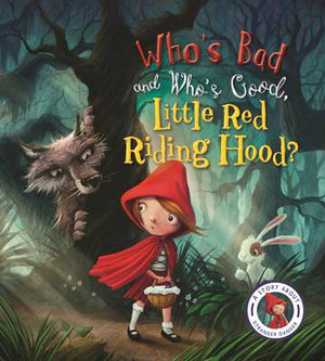 Who S Bad And Who S Good Little Red Riding Hood A Story About Stranger Danger By Steve Smallman Booktopia