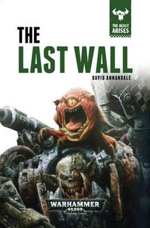 The Last Wall : The Beast Arises Book 4 - David Annandale