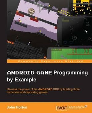 Android Game Programming by Example - John Horton
