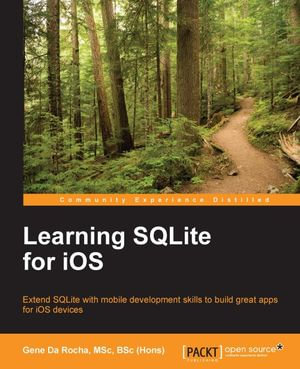 Learning SQLite for iOS - MSc, BSc (Hons), Gene Da Rocha