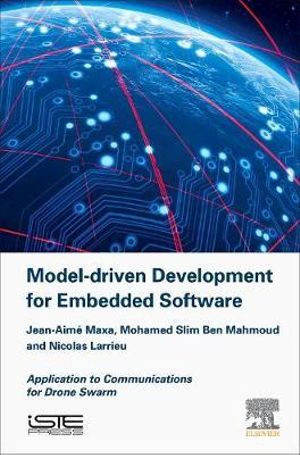 Model Driven Development for Embedded Software : Application to Communications for Drone Swarm - Larrieu