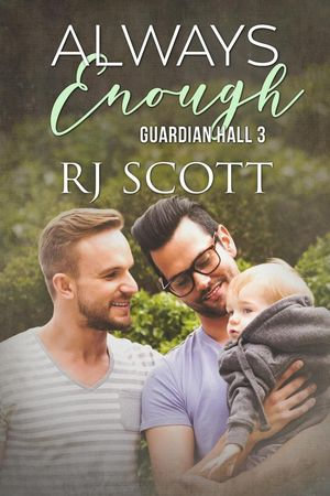Always Enough : Guardian Hall, #3 - RJ Scott