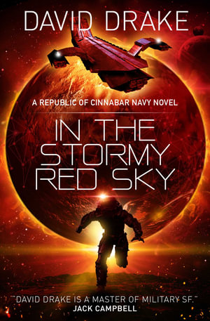 In the Stormy Red Sky (The Republic of Cinnabar Navy series #7) : The Republic of Cinnabar Navy series - David Drake