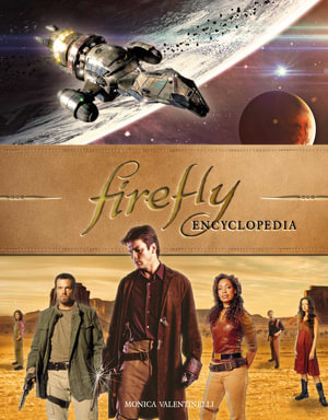 Firefly - Encyclopedia : Firefly - Monica Valentinelli