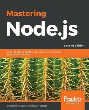 Mastering Node.js - Second Edition - Sandro Pasquali